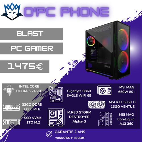 PC Gamer Blast Sur Mesure | Intel Ultra 5 245KF - 32 Go DDR5 - SSD 1 To - RTX 5060TI 16GB - Wi-Fi 6E - Bluetooth. Usage pour les Gamer de qualité.