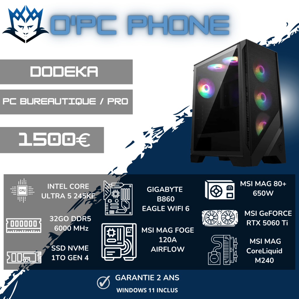 PC BUREAUTIQUE - PRO DODEKA | Intel Ultra 5 245KF - 32 Go DDR5 - SSD 1 To - RTX 5060TI - Wi-Fi 6E - Bluetooth. Usage pour particuliers & professionnel.