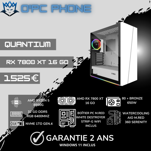 MONTAGE PC GAMER QUANTIUM RYZEN 5 8500G-RX7800XT-32GO DDR5-WATERCOOLING BY O'PC PHONE 1525 EUROS